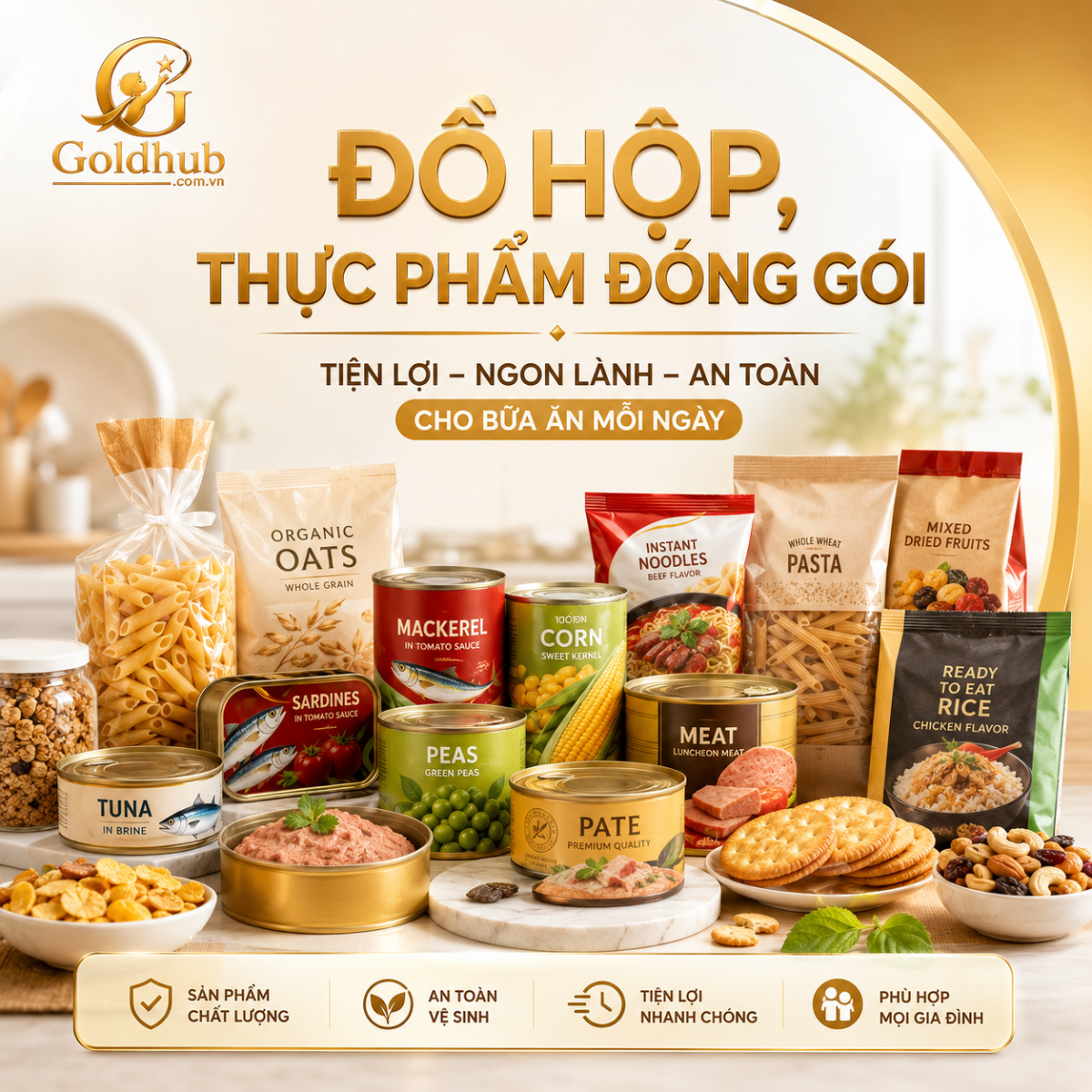 đồ hộp, thực phẩm đóng gói tiện lợi, an toàn cho bữa ăn gia đình tại Goldhub đồ hộp, thực phẩm đóng gói tiện lợi, an toàn cho bữa ăn gia đình tại Goldhub
